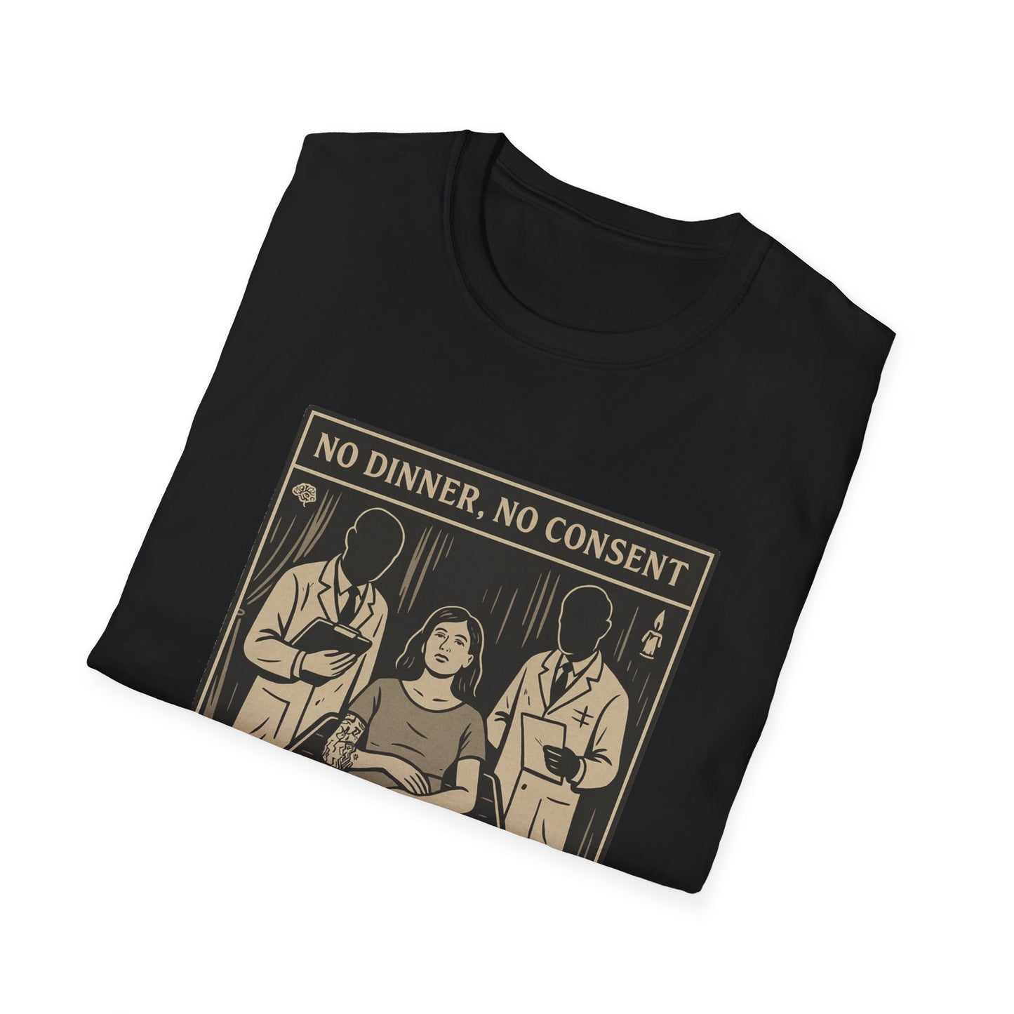 No Dinner, No Consent - Reproductive Autonomy Advocacy Tee