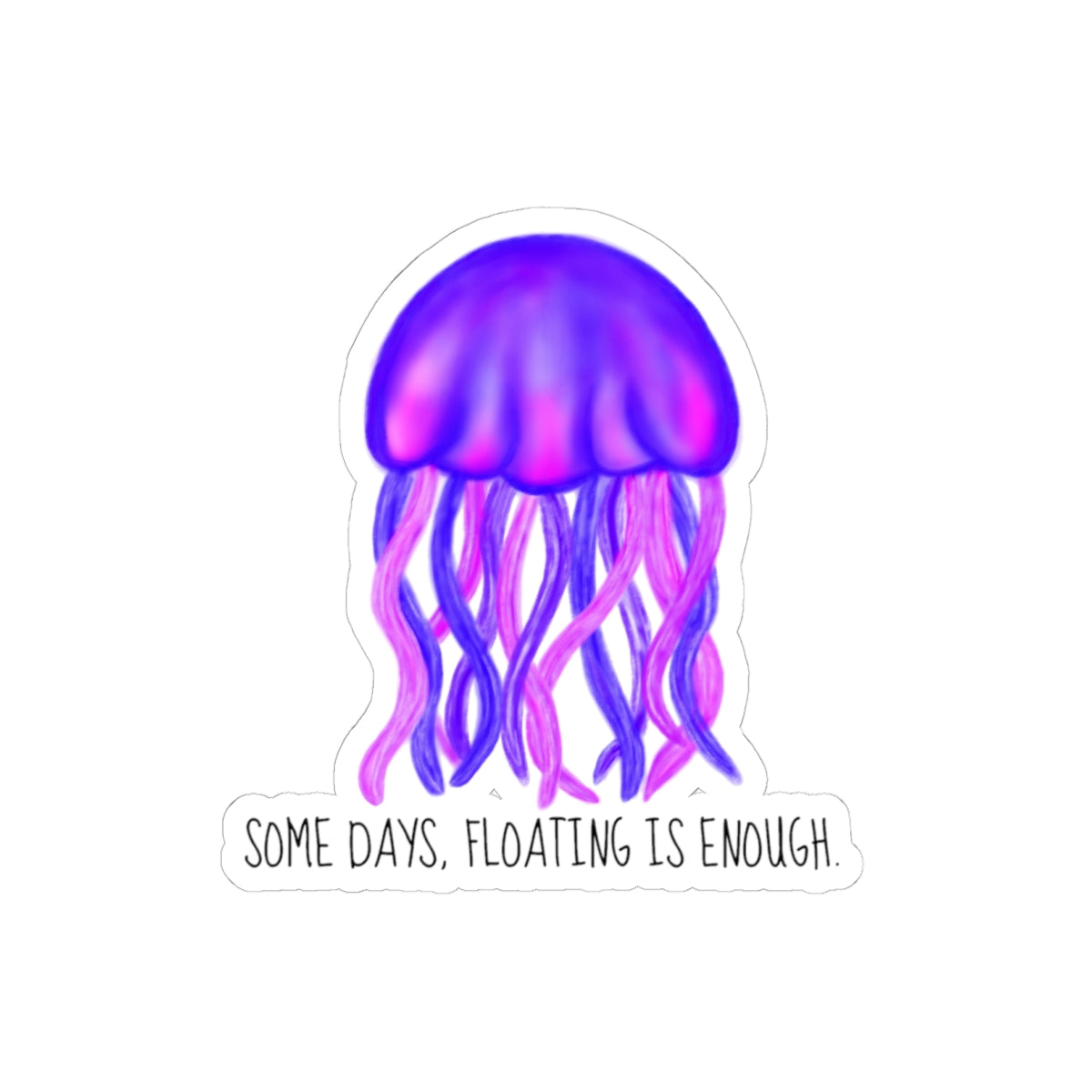 Some Days, Floating is Enough | Kiss-Cut Sticker
