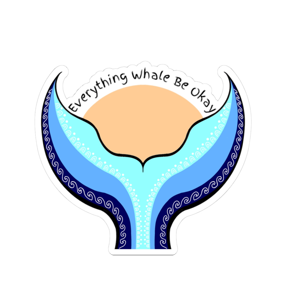 Everything Whale Be Okay | Kiss-Cut Sticker