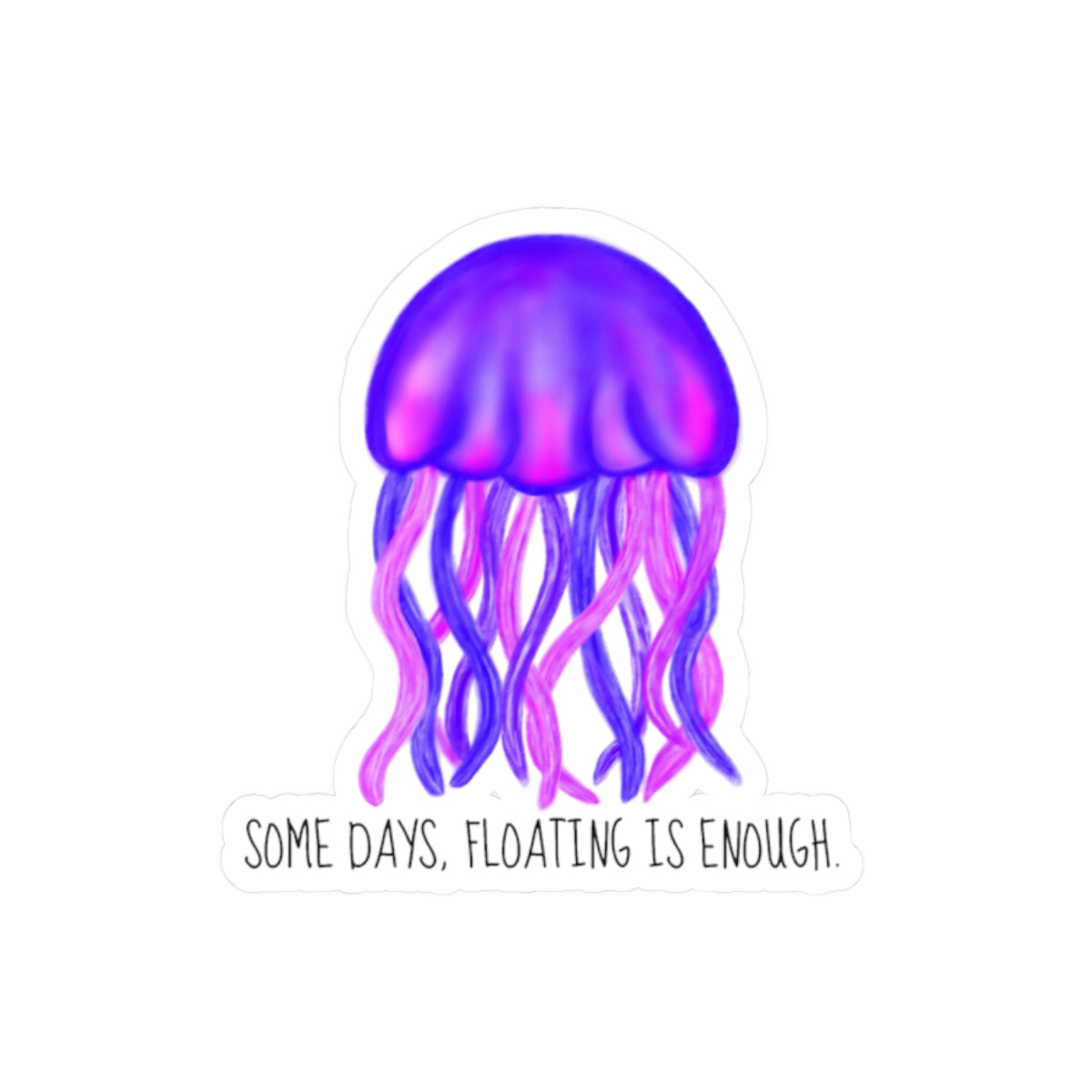 Some Days, Floating is Enough | Kiss-Cut Sticker