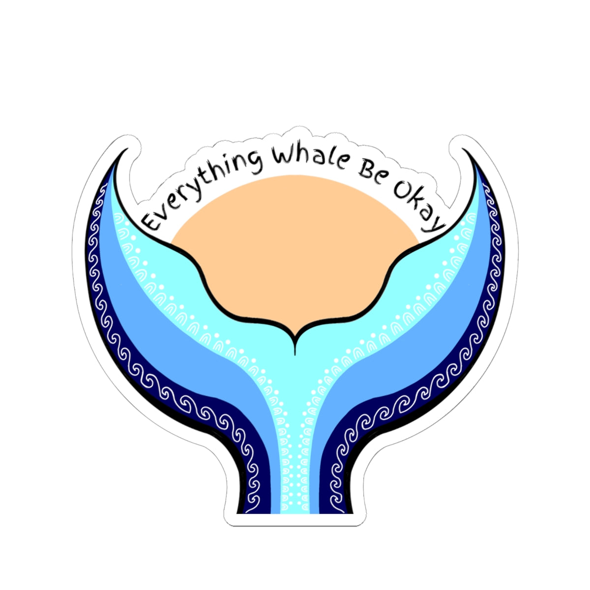 Everything Whale Be Okay | Kiss-Cut Sticker