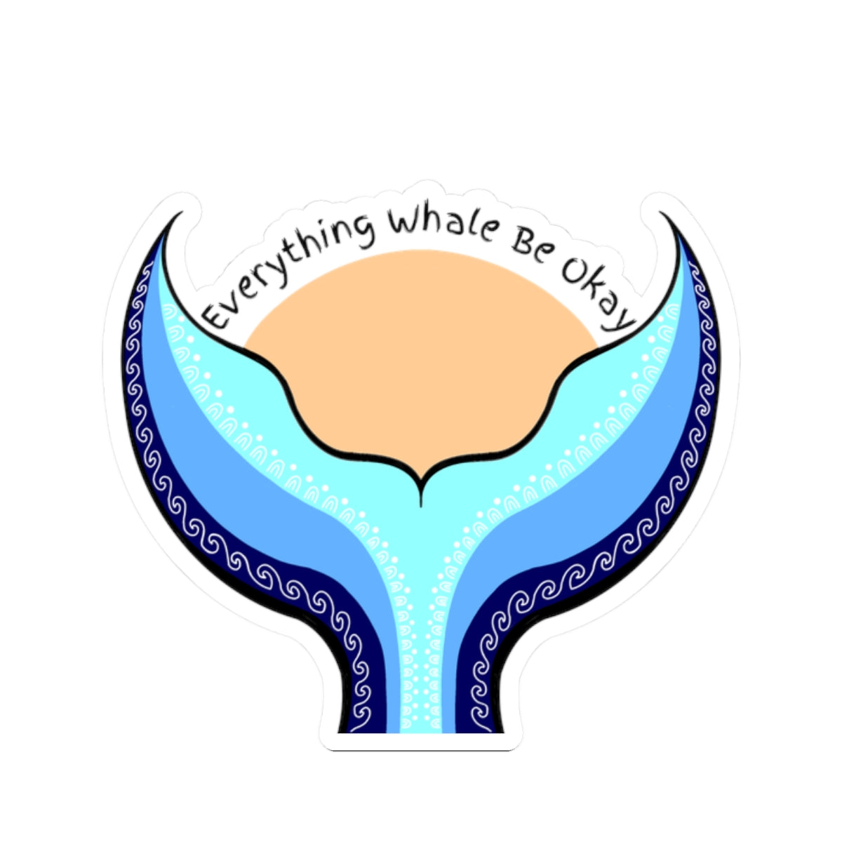Everything Whale Be Okay | Kiss-Cut Sticker