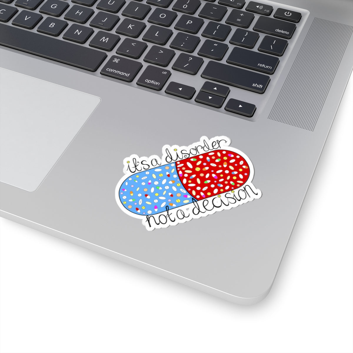 It's a disorder, not a decision | Kiss-Cut Sticker