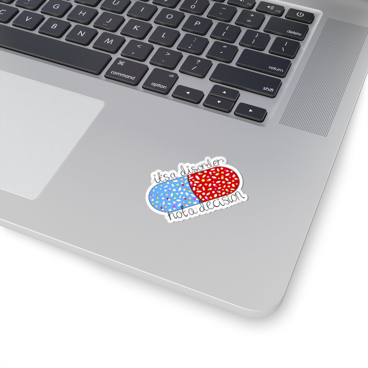It's a disorder, not a decision | Kiss-Cut Sticker