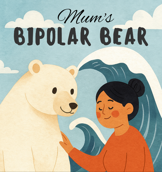 Mum's Bipolar Bear - Children's Book